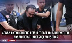 Adnan Oktar kediciklerinin itirafları gündem oldu! Adnan Oktar hangi suçları işledi?