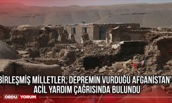 Birleşmiş Milletler, depremin vurduğu Afganistan'a acil yardım çağrısında bulundu