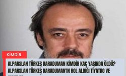 Alparslan Türkeş Karaduman kimdir kaç yaşında öldü? Alparslan Türkeş Karaduman'ın rol aldığı tiyatro ve oyunlar