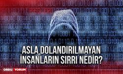 Asla Dolandırılmayan İnsanların Sırrı Nedir?