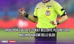 Orduspor 1967 A.Ş.-Tokat Belediye Plevnespor Maçının Hakemi Oldu