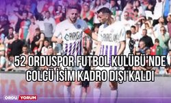 52 Orduspor Futbol Kulübü'nde Golcü İsim Kadro Dışı Kaldı