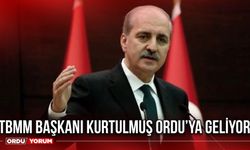 TBMM Başkanı Kurtulmuş Ordu’ya geliyor