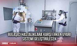 Bulaşıcı hastalıklara karşı erken uyarı sistemi geliştirilecek