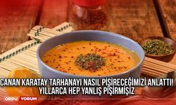 Canan Karatay tarhanayı nasıl pişireceğimizi anlattı! Yıllarca hep yanlış pişirmişiz