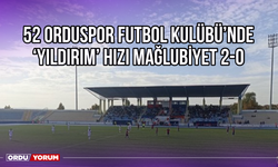 52 Orduspor Futbol Kulübü’nde ‘Yıldırım’ Hızı Mağlubiyet 2-0