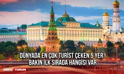 Dünyada en çok turist çeken 5 yer ! Bakın ilk sırada hangisi var