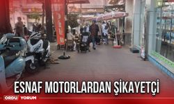 Esnaf motorlardan şikayetçi