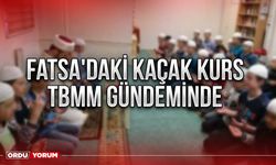 Fatsa'daki kaçak kurs TBMM gündeminde