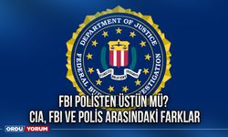 FBI Polisten üstün mü? CIA, FBI ve Polis arasındaki farklar