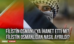 Filistin Osmanlı'ya ihanet etti mi? Filistin Osmanlıdan nasıl ayrıldı?