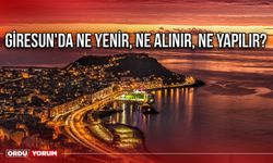 Giresun'da Ne Yenir, Ne Alınır, Ne Yapılır?