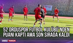 52 Orduspor Futbol Kulübü'nden Puanı Kaptı Ama Son Sırada Kaldı