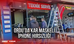 Ordu’da kar maskeli İPhone hırsızlığı