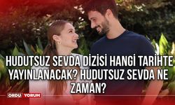 Hudutsuz sevda dizisi hangi tarihte yayınlanacak? Hudutsuz sevda ne zaman?