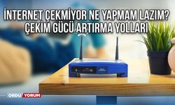 İnternet çekmiyor ne yapmam lazım? Çekim gücü artırma yolları