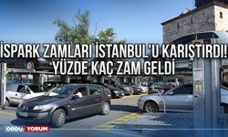 İSPARK Zamları İstanbul'u karıştırdı! Yüzde Kaç Zam Geldi