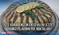 İşte Karadeniz'in en sevilen lezzeti hamsi pilavının püf noktaları