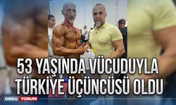53 Yaşında vücuduyla Türkiye üçüncüsü oldu