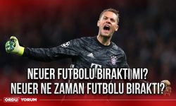 Neuer futbolu bıraktı mı? Neuer ne zaman futbolu bıraktı?