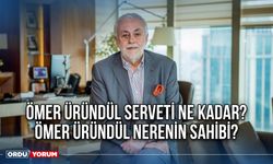 Ömer Üründül serveti ne kadar? Ömer Üründül nerenin sahibi?