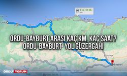 Ordu-Bayburt Arası Kaç Km, Kaç Saat? Ordu-Bayburt  Yol Güzergahı