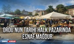 Ordu’nun tarihi halk pazarında esnaf mağdur