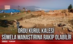 Ordu Kurul Kalesi Sümela Manastırına rakip olabilir