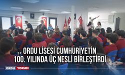 Ordu lisesi Cumhuriyetin 100. Yılında üç nesli birleştirdi