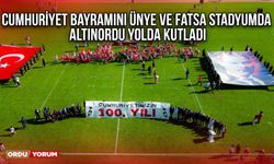 Cumhuriyet Bayramını Ünye ve Fatsa stadyumda Altınordu yolda kutladı