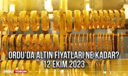 Ordu'da altın fiyatları ne kadar? 12 Ekim 2023