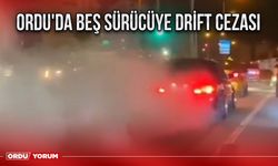 Ordu'da beş sürücüye drift cezası