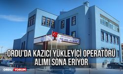 Ordu'da kazıcı yükleyici operatörü alımı sona eriyor