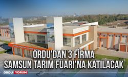 Ordu'dan 3 firma Samsun Tarım Fuarı'na katılacak