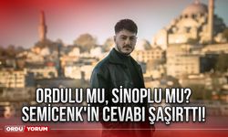 Ordulu mu, Sinoplu mu? Semicenk'in cevabı şaşırttı!