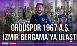 Orduspor 1967 A.Ş. İzmir Bergama'ya Ulaştı