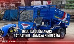 Ordu'da ölüm aracı pat pat kullanmaya sınırlama