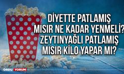 Diyette patlamış mısır ne kadar yenmeli? Zeytinyağlı Patlamış mısır kilo yapar mı?