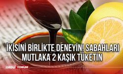 İkisini birlikte deneyin! Sabahları mutlaka 2 kaşık tüketin