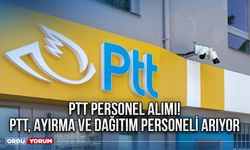 PTT Personel Alımı! PTT, Ayırma ve Dağıtım Personeli Arıyor