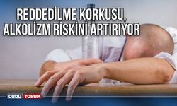 Reddedilme korkusu, alkolizm riskini artırıyor