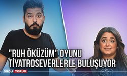 "Ruh Öküzüm" oyunu tiyatroseverlerle buluşuyor