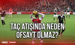 Taç atışında neden ofsayt olmaz?