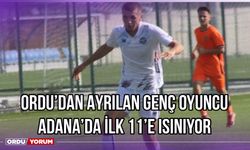 Ordu'dan Ayrılan Genç Oyuncu Adana'da İlk 11'e Isınıyor