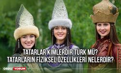 Tatarlar kimlerdir Türk mü? Tatarların fiziksel özellikleri nelerdir?