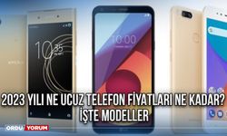 2023 yılı ne ucuz telefon fiyatları ne kadar? İşte  modeller