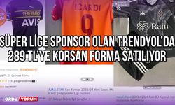 Süper Lige Sponsor Olan Trendyol'da 289 TL'ye Korsan Forma Satılıyor