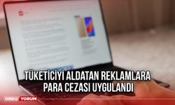 Tüketiciyi aldatan reklamlara para cezası uygulandı