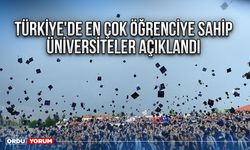 Türkiye'de en çok öğrenciye sahip üniversiteler açıklandı