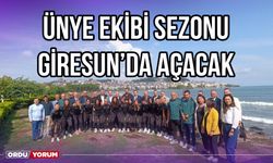 Ünye Ekibi Sezonu Giresun'da Açacak